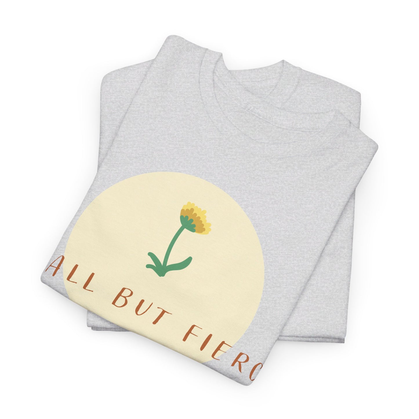 Small But Fierce - Cotton Tee