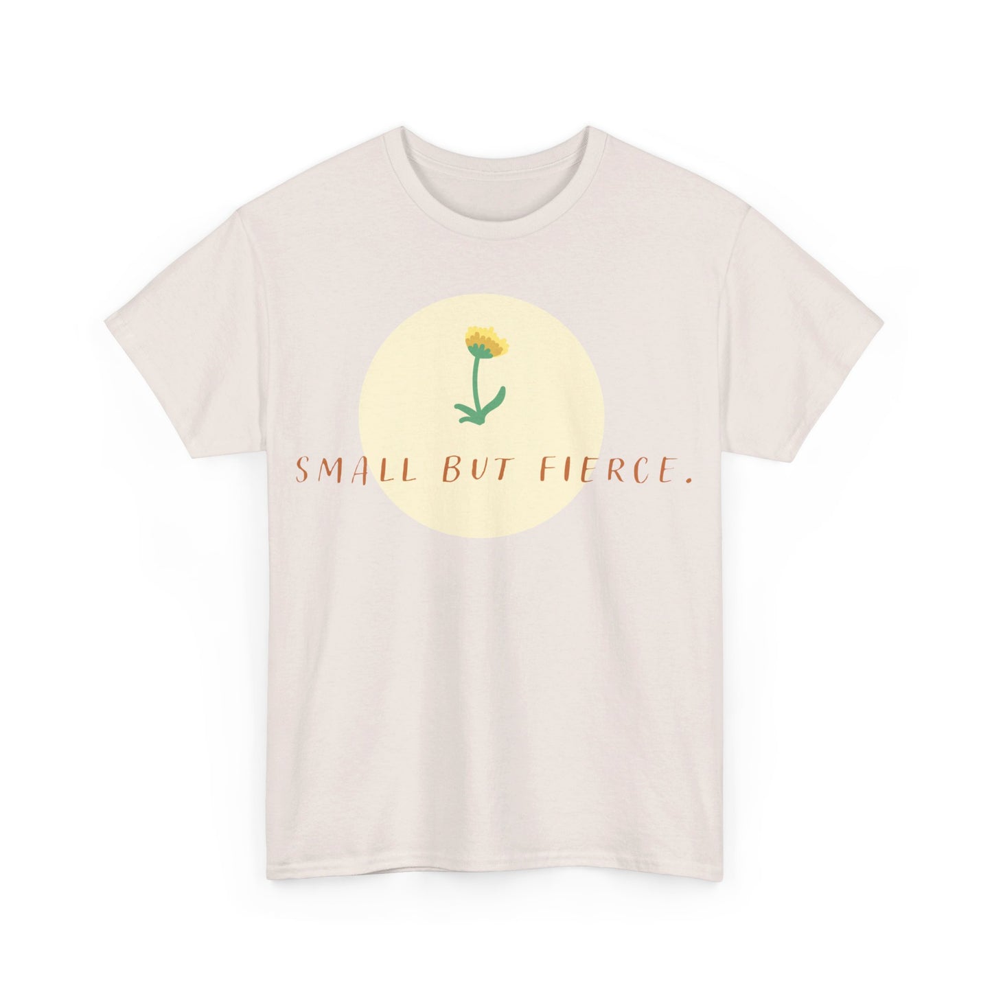 Small But Fierce - Cotton Tee