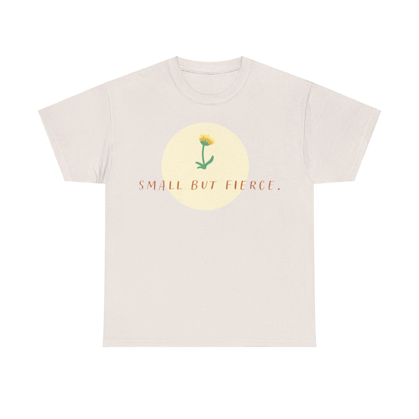 Small But Fierce - Cotton Tee